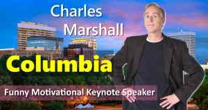 Columbia Funny Motivational Keynote Speaker Columbia Funny Motivational Keynote Speaker